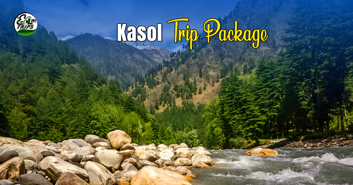 Kasol and Tosh in Summer: A Detailed Itinerary for June and July
